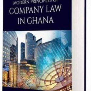Modern Principles of Company Law in Ghana - Ferdinand D. Adadzi